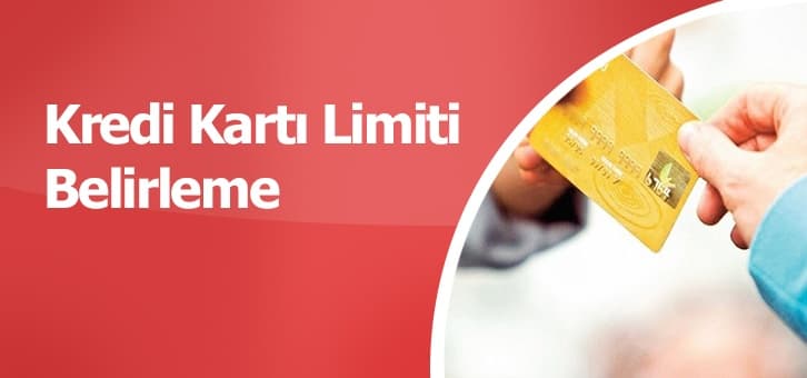 Kredi Kartı Limiti Belirleme