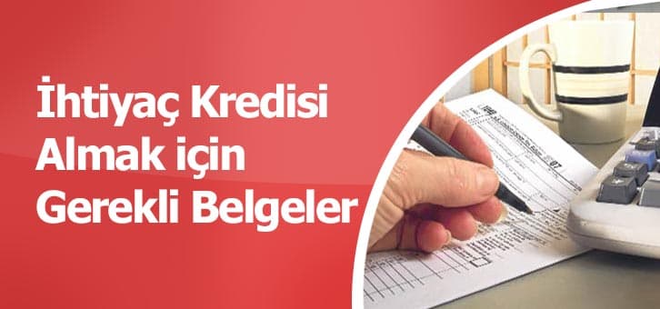 Bireysel İhtiyaç Kredisi Almak İçin Gerekli Detaylar