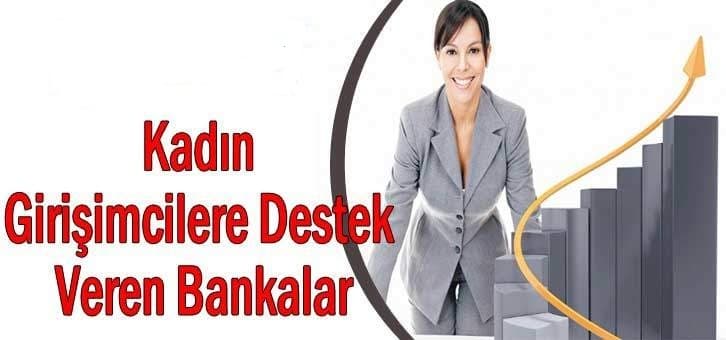 Kadın Girişimcilere Kredi Veren Bankalar