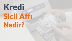 Kredi Sicil Affı Nedir?