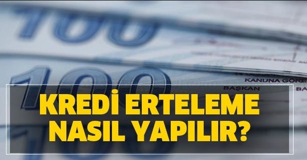 Kredi Erteleme Nasıl Yapılır ?